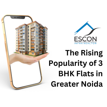 The Rising Popularity of 3 BHK Flats in Greater Noida